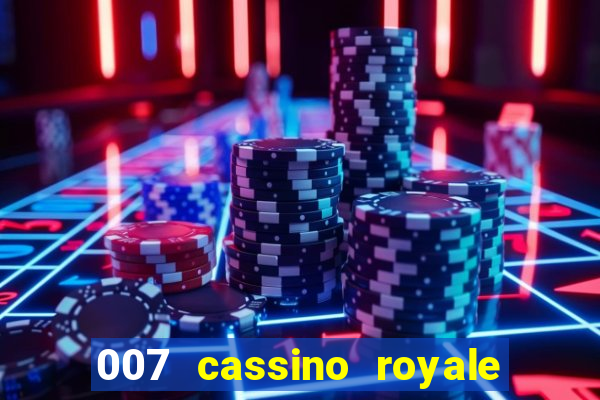 007 cassino royale filme completo em portugues